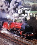 Book cover of A Handbook of Railway Photography / A Photographer's Guide to Railways by SIVITER, Roger 